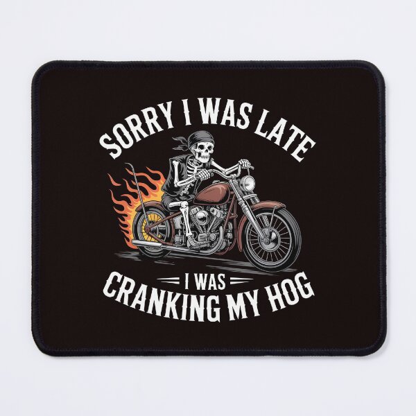 Item preview, Sorry I Was Late I Was Cranking My Hog – Motorcycle Rider Biker Joke designed and sold by Redgiant87x.