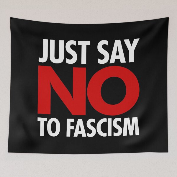 Item preview, Just Say NO to Fascism designed and sold by Thelittlelord.