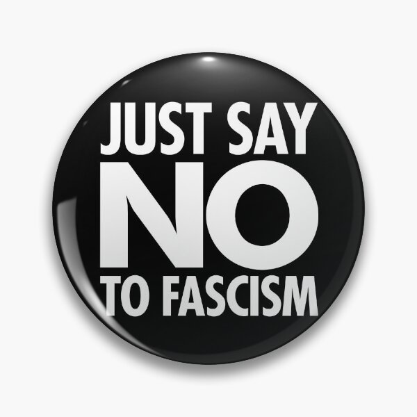 Item preview, Just Say NO to Fascism designed and sold by Thelittlelord.