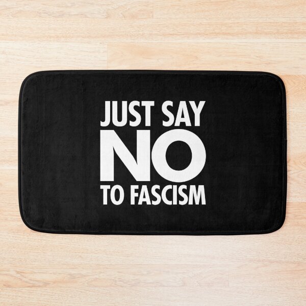 Item preview, Just Say NO to Fascism designed and sold by Thelittlelord.