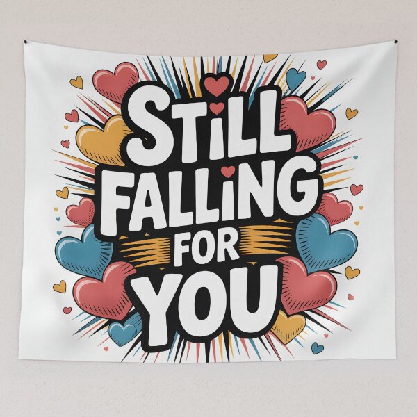 Item preview, Still Falling for You – Romantic Love Quote Design designed and sold by FreeFromDefault.