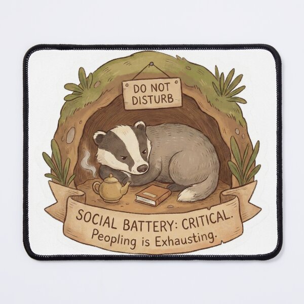 Item preview, Social Battery Critical: Cozy Introvert Badger designed and sold by Simple Graphics.