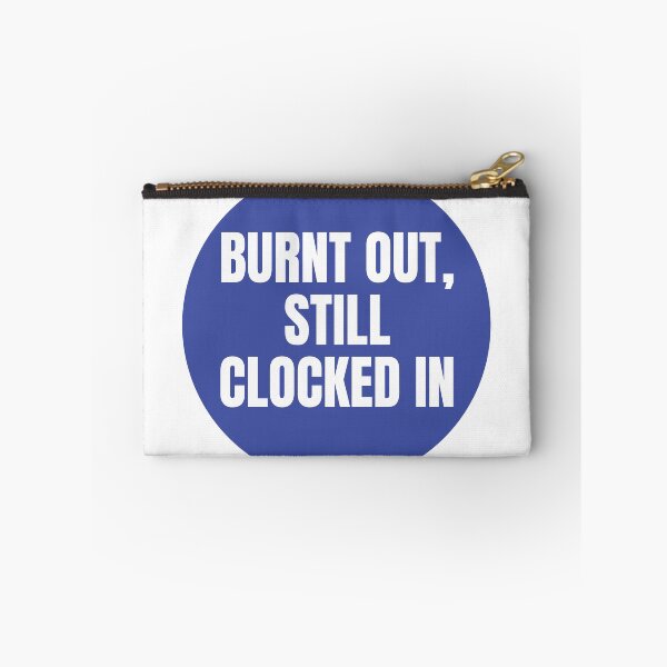 Item preview, BURNT OUT, STILL CLOCKED IN STICKER designed and sold by PIXEL POP DESIGNS - Beyond the Norm!.
