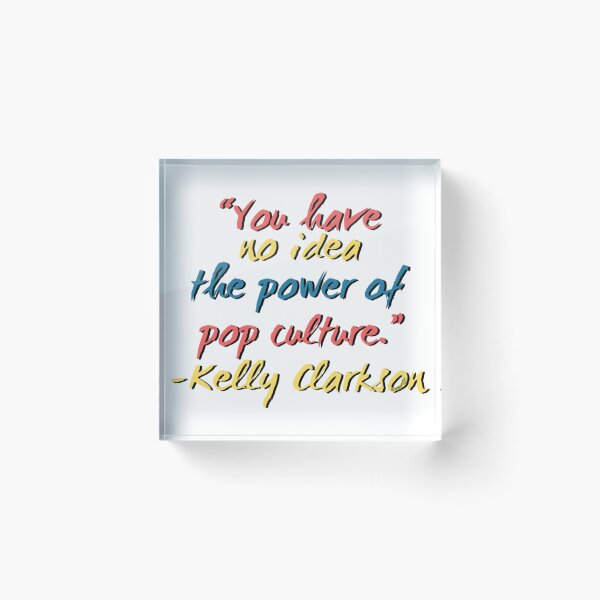 Item preview, {Say What?} Kelly Clarkson: The Power of Pop Culture designed and sold by jimbob90210.