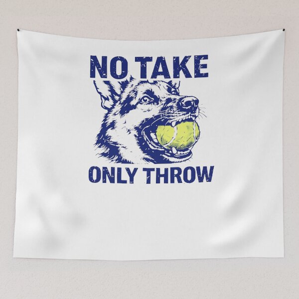 Item preview, Funny No Take Only Throw Funny Tennis Ball German Shepherd Dog designed and sold by Run to Creations.