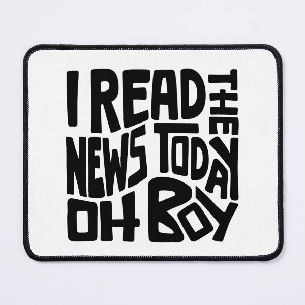 Item preview, 'I Read the News Today Oh Boy' Word Art designed and sold by Unhinged Heather.