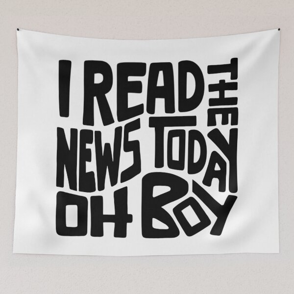 Item preview, 'I Read the News Today Oh Boy' Word Art designed and sold by Unhinged Heather.