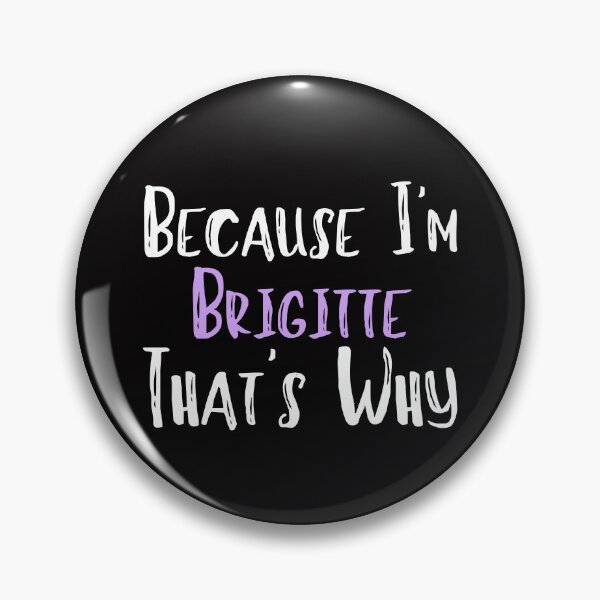 Item preview, Because I'm Brigitte That's Why Funny Women's Gift designed and sold by WeirdlyRare.
