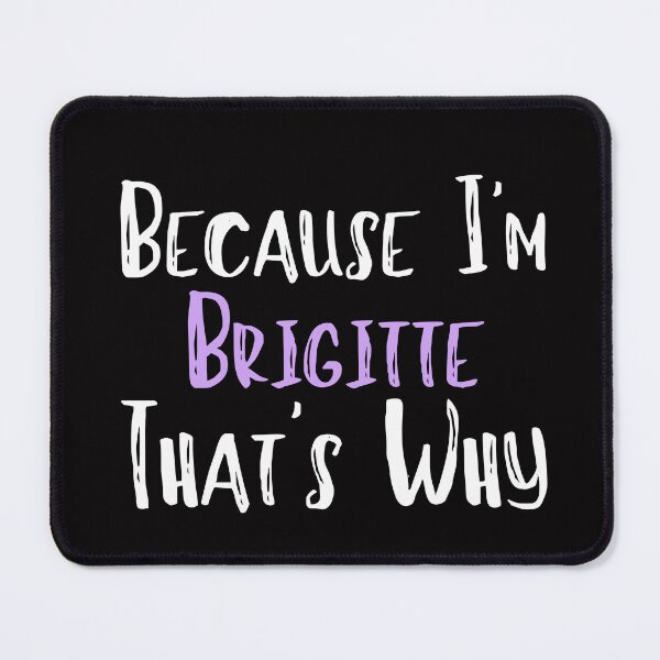 Item preview, Because I'm Brigitte That's Why Funny Women's Gift designed and sold by WeirdlyRare.