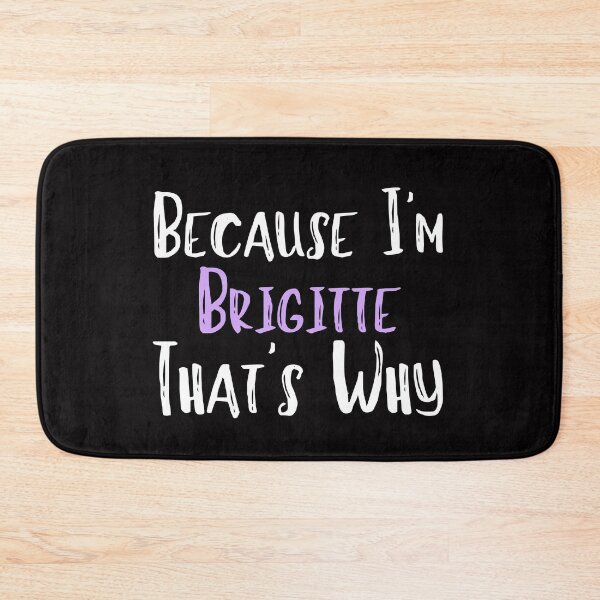 Item preview, Because I'm Brigitte That's Why Funny Women's Gift designed and sold by WeirdlyRare.