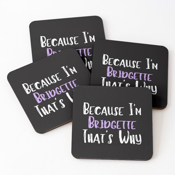 Item preview, Because I'm Bridgette That's Why Funny Women's Gift designed and sold by WeirdlyRare.