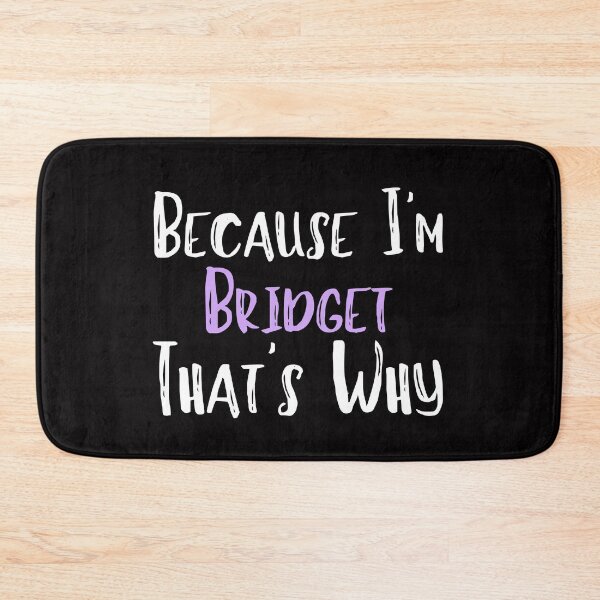 Item preview, Because I'm Bridget That's Why Funny Women's Gift designed and sold by WeirdlyRare.