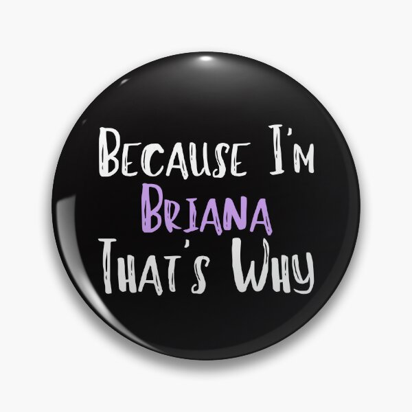 Item preview, Because I'm Briana That's Why Funny Women's Gift designed and sold by WeirdlyRare.
