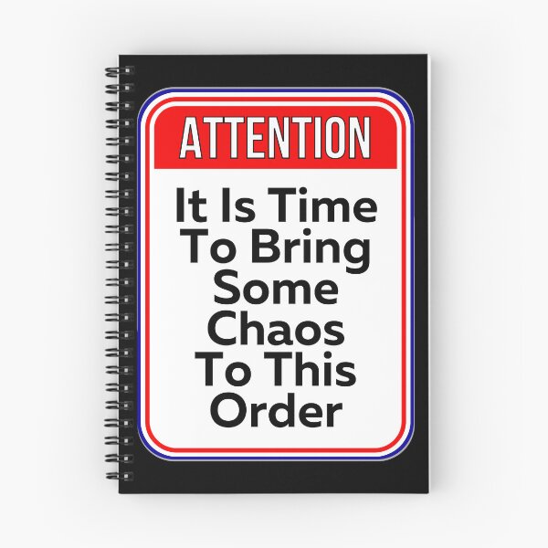 Item preview, ATTENTION:  It Is Time To Bring Some Chaos To This Order - funny warning signs designed and sold by DesignsFromTW-S.