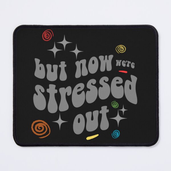 Item preview, but now we're stressed out - bold designed and sold by Stefrait-7.