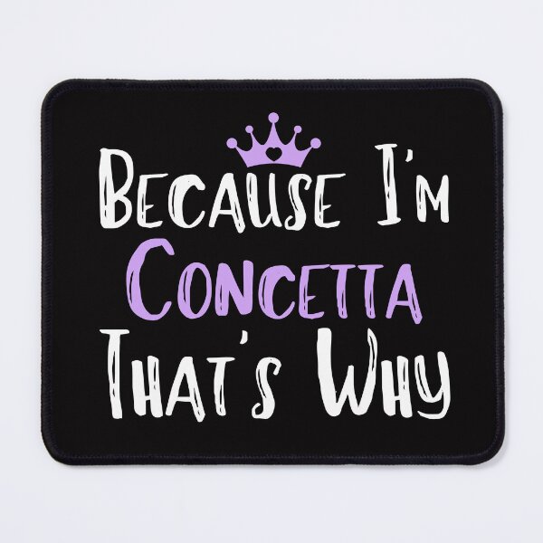 Item preview, Because I'm Concetta That's Why Funny Women's Gift designed and sold by WeirdlyRare.