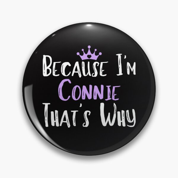 Item preview, Because I'm Connie That's Why Funny Women's Gift designed and sold by WeirdlyRare.