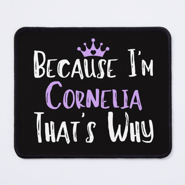 Item preview, Because I'm Cornelia That's Why Funny Women's Gift designed and sold by WeirdlyRare.