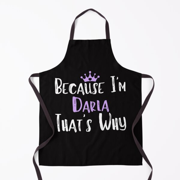 Item preview, Because I'm Darla That's Why Funny Women's Gift designed and sold by WeirdlyRare.