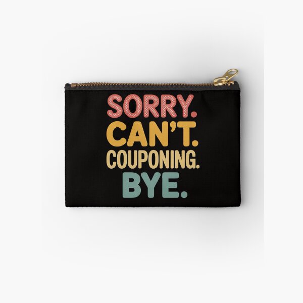 Item preview, Sorry Can't Couponing Bye Couponing Lovers designed and sold by HesterFoley.
