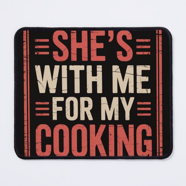 Item preview, She's With Me For My Cooking Chef & Cook Gifts Cooking designed and sold by PattonJillian.