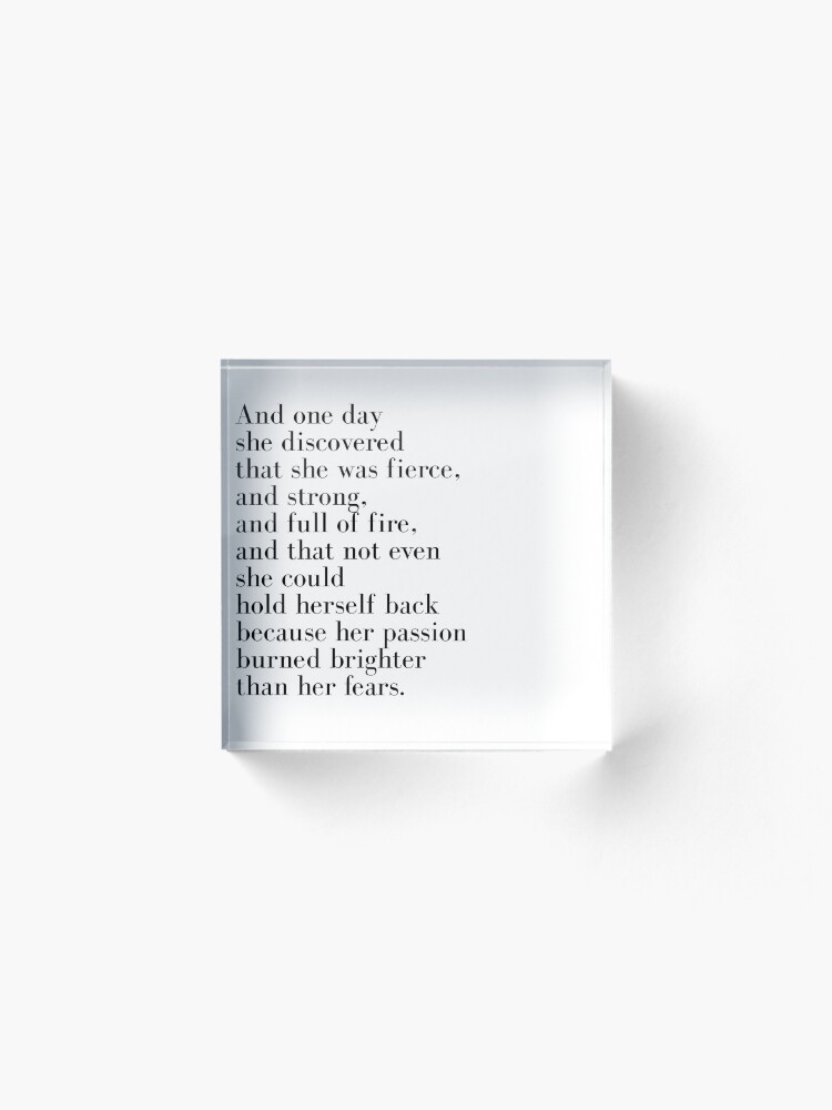 Alternate view of And one day she discovered that she was fierce Acrylic Block