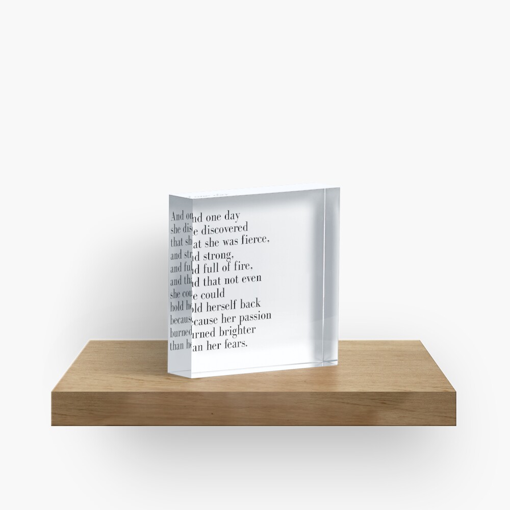 And one day she discovered that she was fierce Acrylic Block