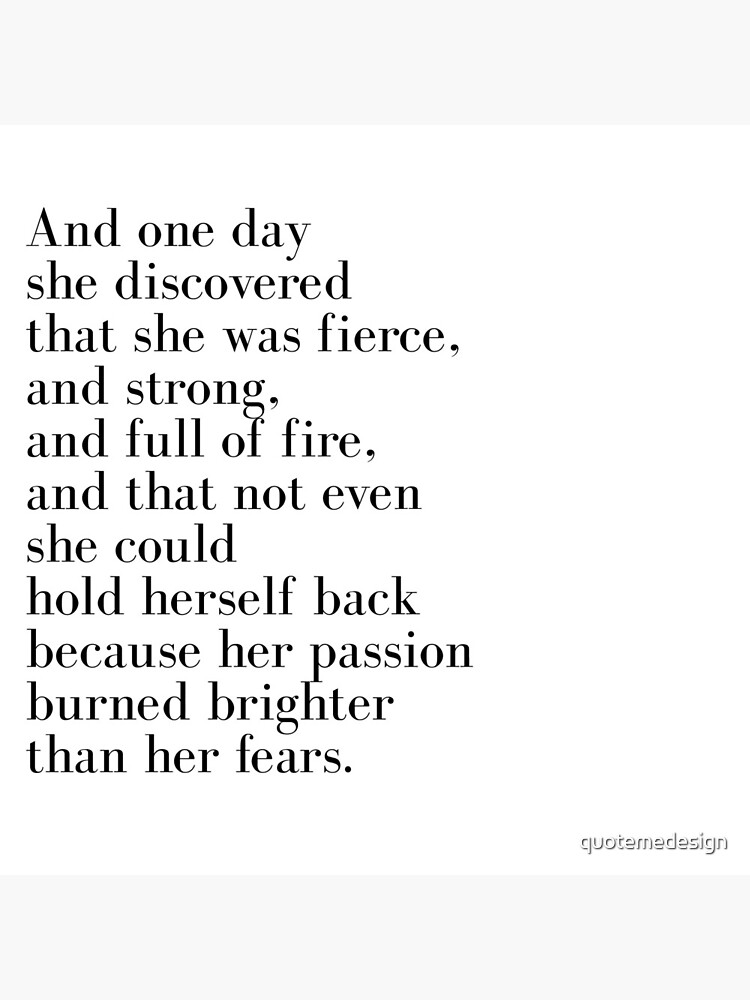 And one day she discovered that she was fierce by quotemedesign