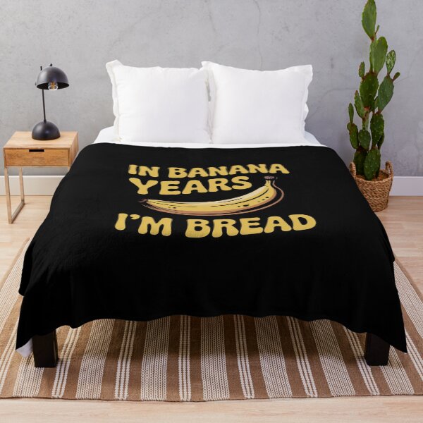 Item preview, In Banana Years, I'm Bread designed and sold by Peter Stawicki.