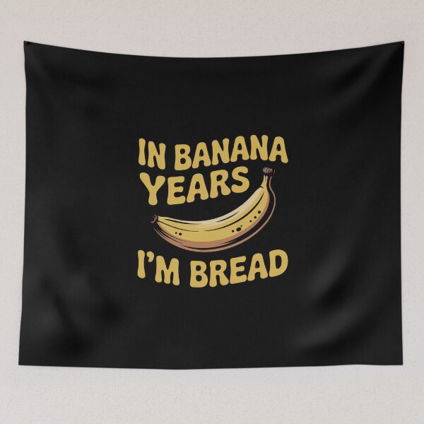Item preview, In Banana Years, I'm Bread designed and sold by Peter Stawicki.