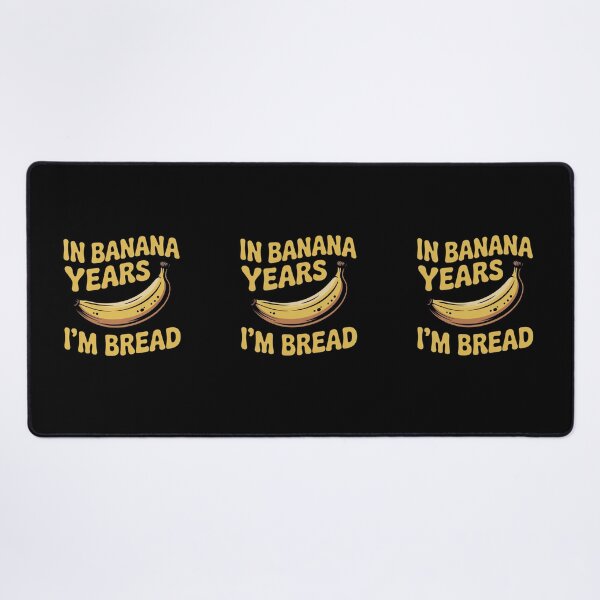 Item preview, In Banana Years, I'm Bread designed and sold by Peter Stawicki.