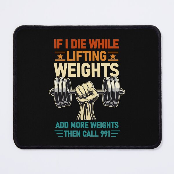 Item preview, I Die While Lifting Weights, Add More Weights Then Call 991 – Dark Humor Gym Quote Design for Bodybuilders, Weightlifters & Fitness Addicts designed and sold by BrainBubbleArt.