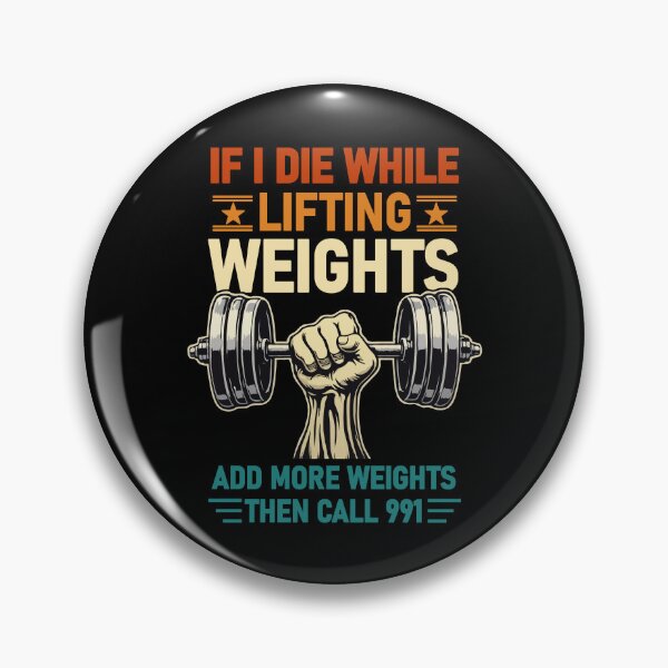 Item preview, I Die While Lifting Weights, Add More Weights Then Call 991 – Dark Humor Gym Quote Design for Bodybuilders, Weightlifters & Fitness Addicts designed and sold by BrainBubbleArt.