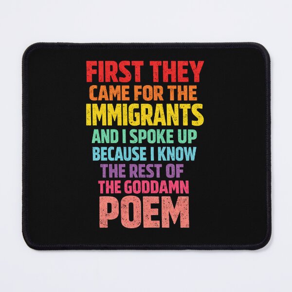 Item preview, First-They-Came-for-The-Immigrants designed and sold by jolihanot.