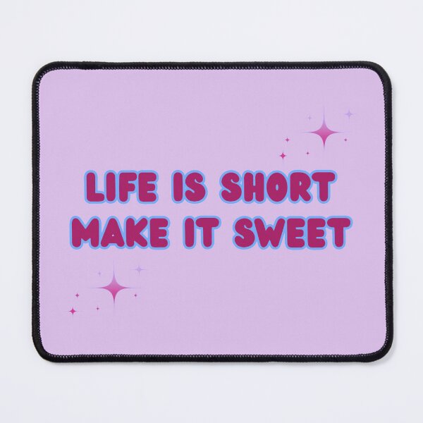 Item preview, Life Is Short Make It Sweet Stickers Prints Posters Wall Art Magnet Home Coffee Cup Decoration TShirt Stationary Notebook Magnet Hat Kitchen Work School Office Redbubble Shop designed and sold by Saritas Boutique Shop.