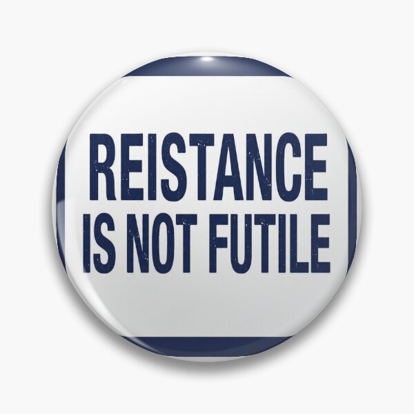 Item preview, Resistance Is Not Futile designed and sold by KoliBabb.