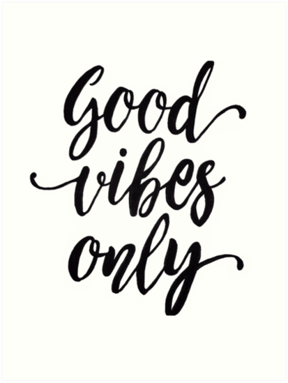 Good Vibes Only” calligraphy 
