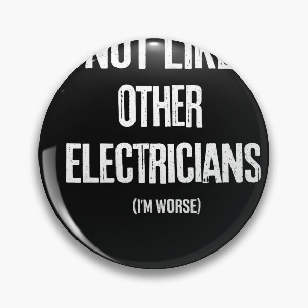 Item preview, I'm Not Like Other Electricians (I'm Worse) Electrician Gift designed and sold by xrayprint.