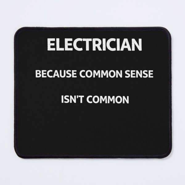 Item preview, Electrician Because Common Sense Isnt Common Humor designed and sold by xrayprint.