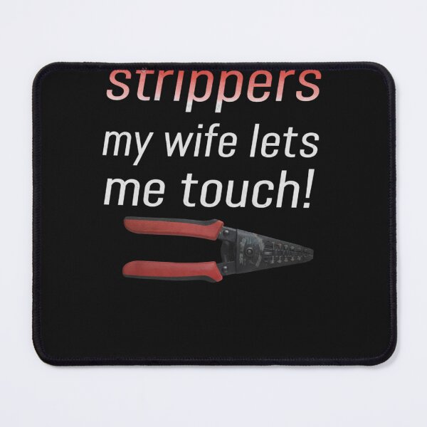Item preview, The Only Strippers My Wife Lets Me Touch Electrician designed and sold by xrayprint.