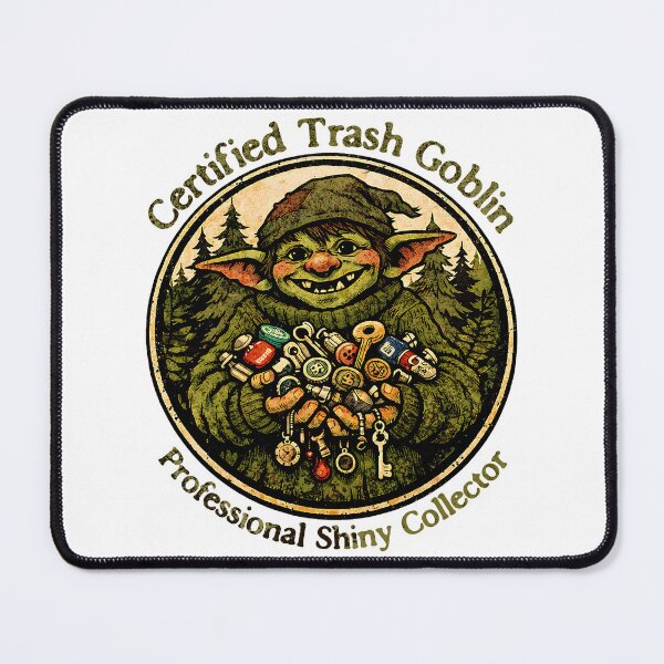 Item preview, Certified Trash Goblin Professional Shiny Collector designed and sold by NSB-Design.