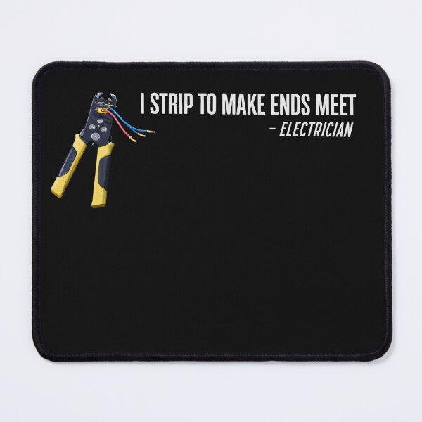 Item preview, I Strip To Make Ends Meet Electrician designed and sold by xrayprint.