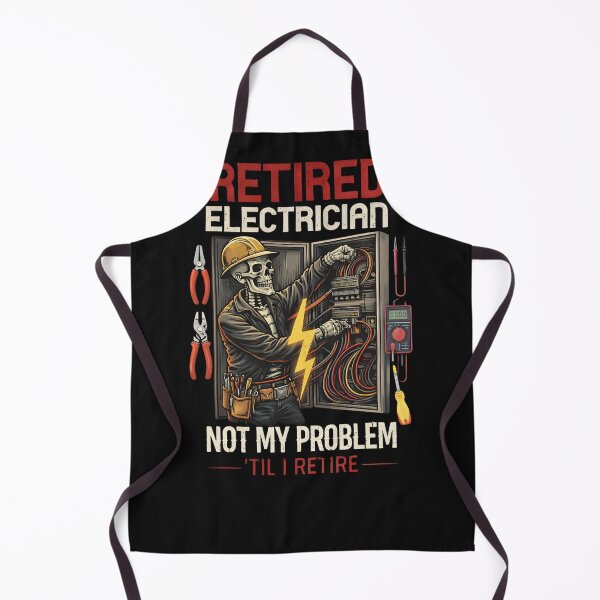 Item preview, Retired Electrician Not My Problem Til I Retire Electrician Gifts designed and sold by xrayprint.