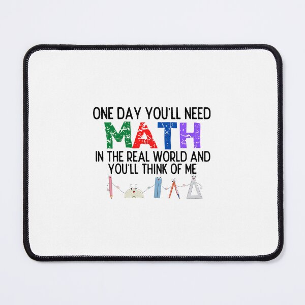 Item preview, One Day You’ll Need Math Quote designed and sold by neojmutm60.