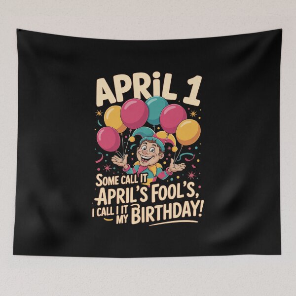 Item preview, April 1 Some Call It April's Fool's I Call It My Birthday April Birthday Gift designed and sold by CORJIDOG-ART.