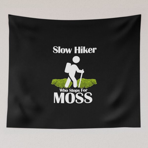 Item preview, Slow Hiker Who Stops For Moss designed and sold by Mivox.