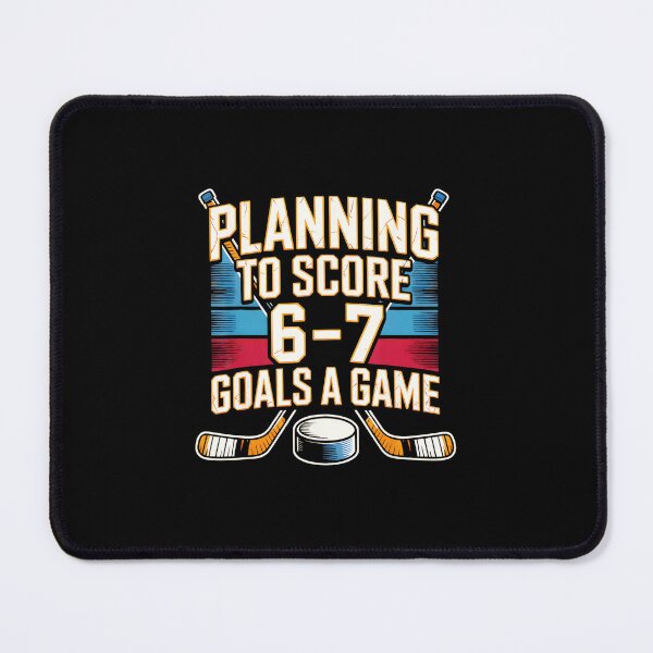 Item preview, Planning To Score 6–7 Goals A Game Hockey Meme Design designed and sold by gladysenglish.