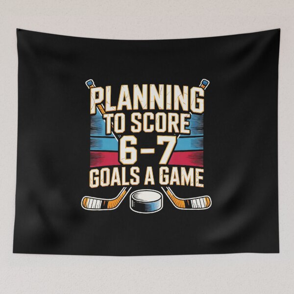 Item preview, Planning To Score 6–7 Goals A Game Hockey Meme Design designed and sold by gladysenglish.