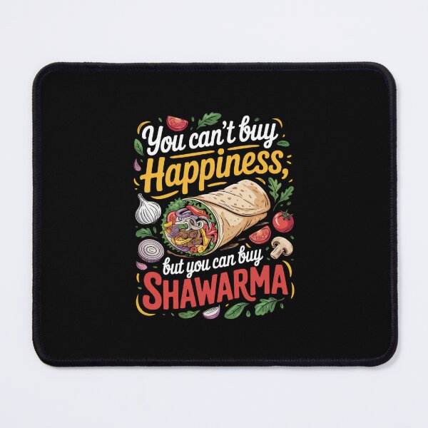Item preview, You Can't Buy Happiness But You Can Buy Shawarma Foodie designed and sold by CORJIDOG-ART.