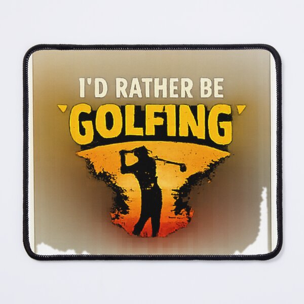 Item preview, I’d Rather Be Golfing designed and sold by Matt-WorkZ.